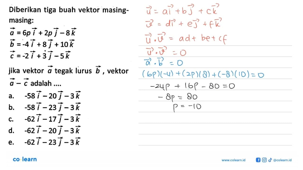 Diberikan tiga buah vektor masing-masing: vektor a=6p i+2p