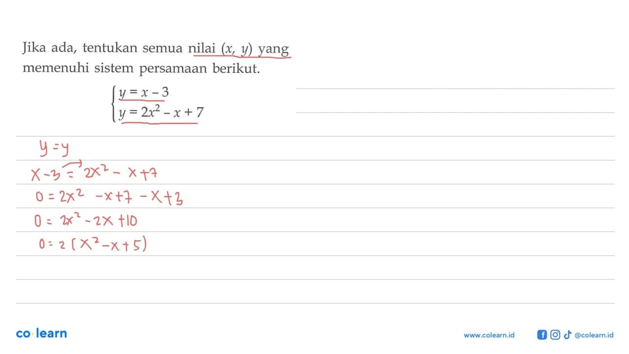 Jika ada, tentukan semua nilai (x,y) yang memenuhi sistem