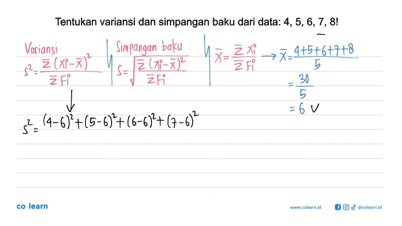 Tentukan variansi dan simpangan baku dari data: 4, 5, 6,7,