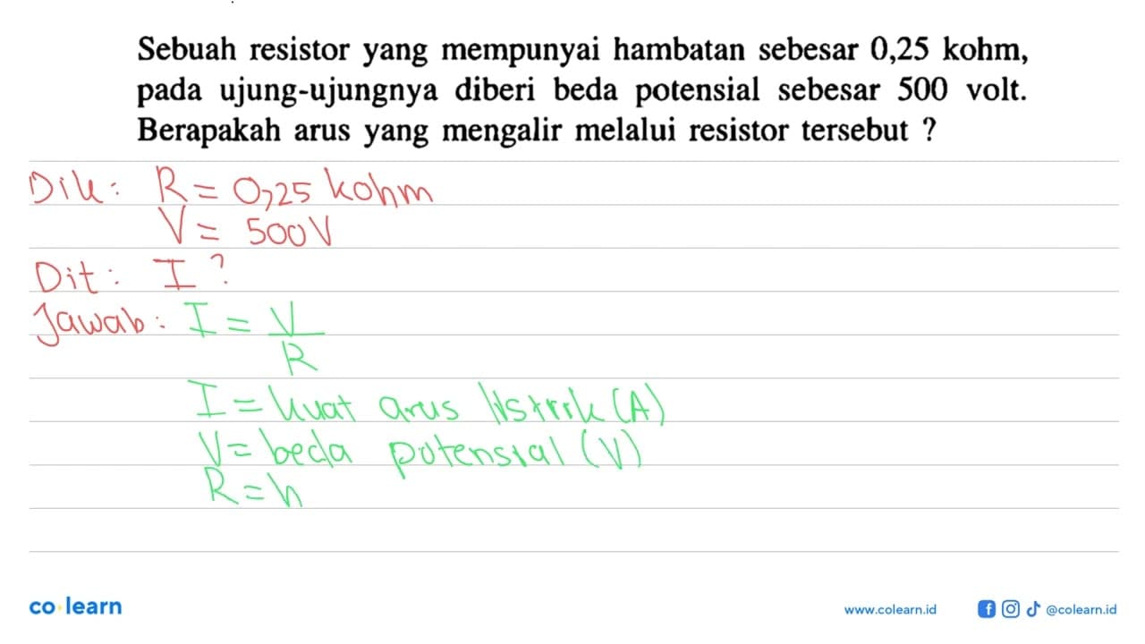 Sebuah resistor yang mempunyai hambatan sebesar 0,25 kohm,