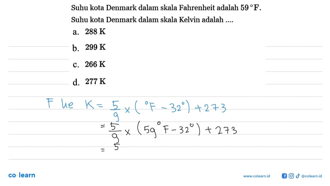 Suhu kota Denmark dalam skala Fahrenheit adalah 59 F. Suhu