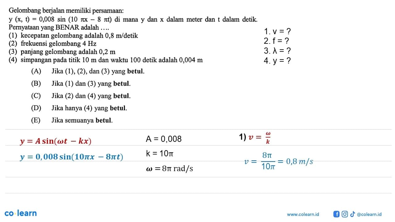 Gelombang berjalan memiliki persamaan: y(x, t)=0,008 sin