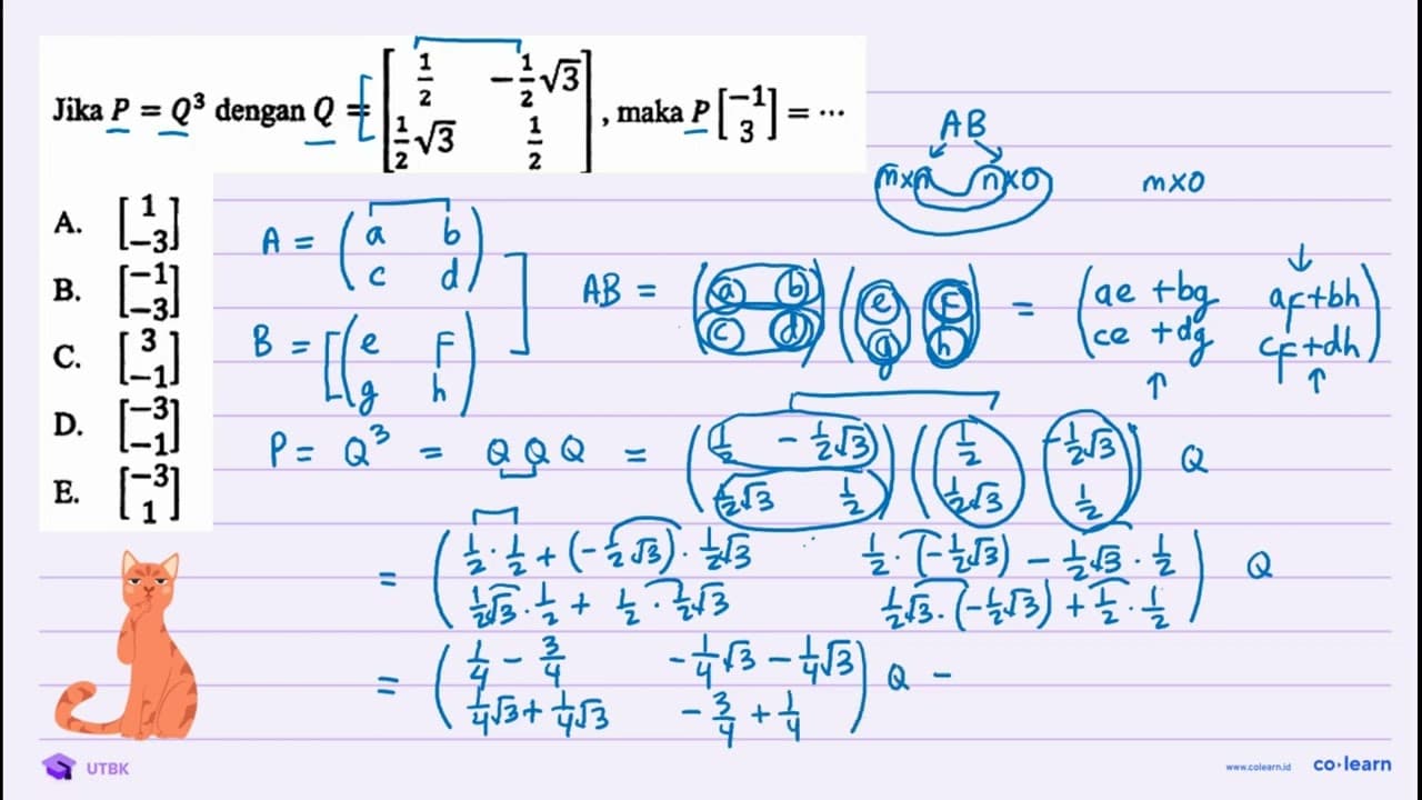 Jika P=Q^(3) dengan Q=[(1)/(2) -(1)/(2) akar(3) (1)/(2)