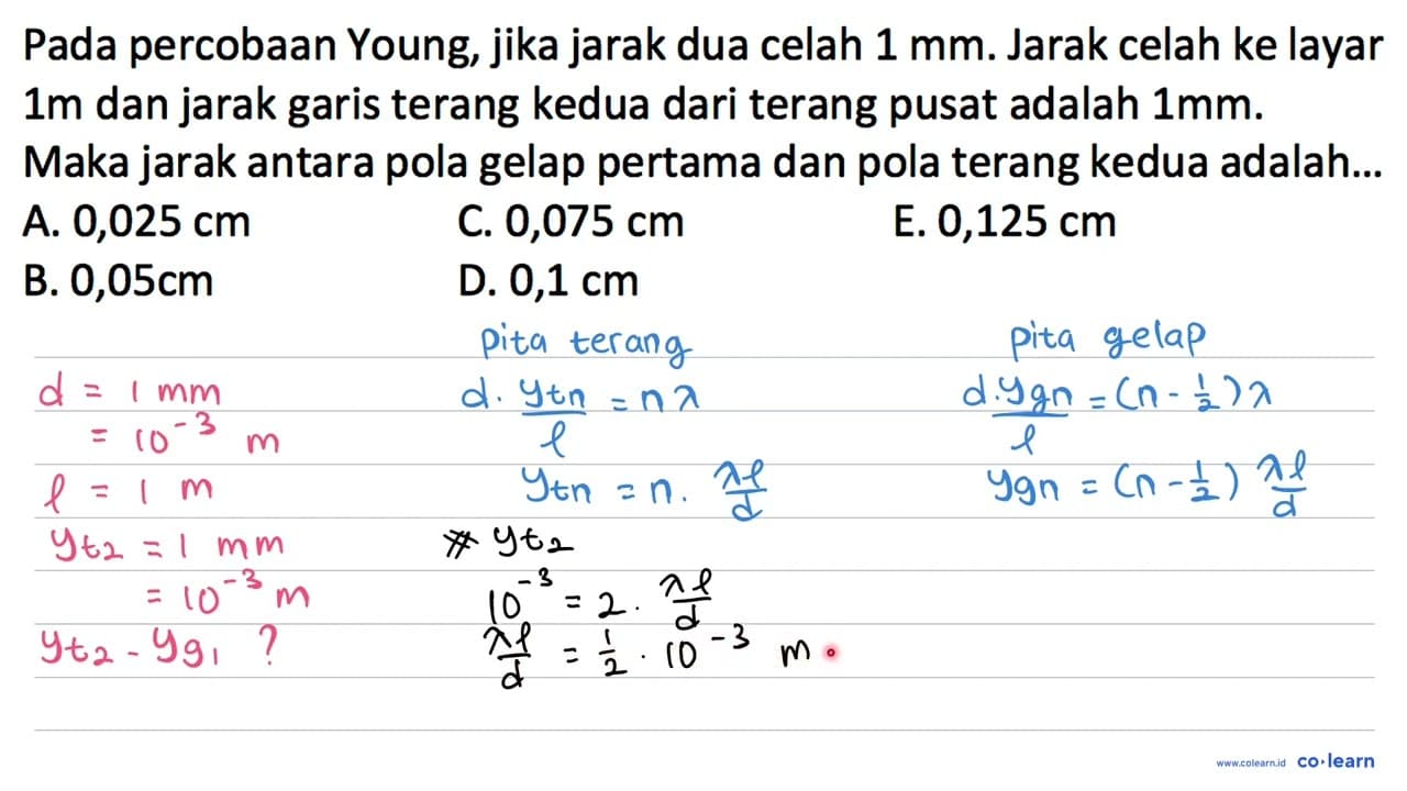 Pada percobaan Young, jika jarak dua celah 1 ~mm . Jarak