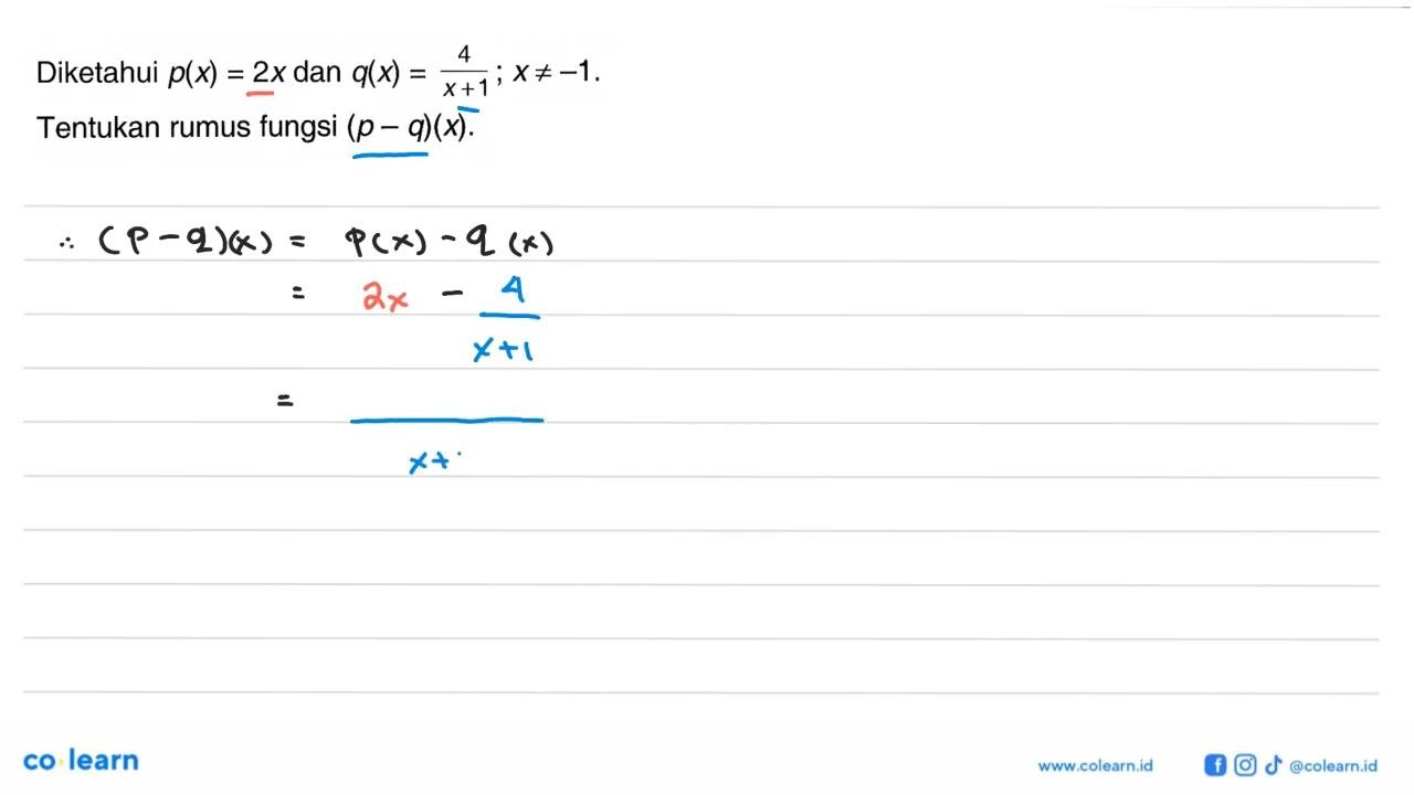 Diketahui p(x)=2x dan q(x)=4/(x+1); x=/=-1. Tentukan rumus