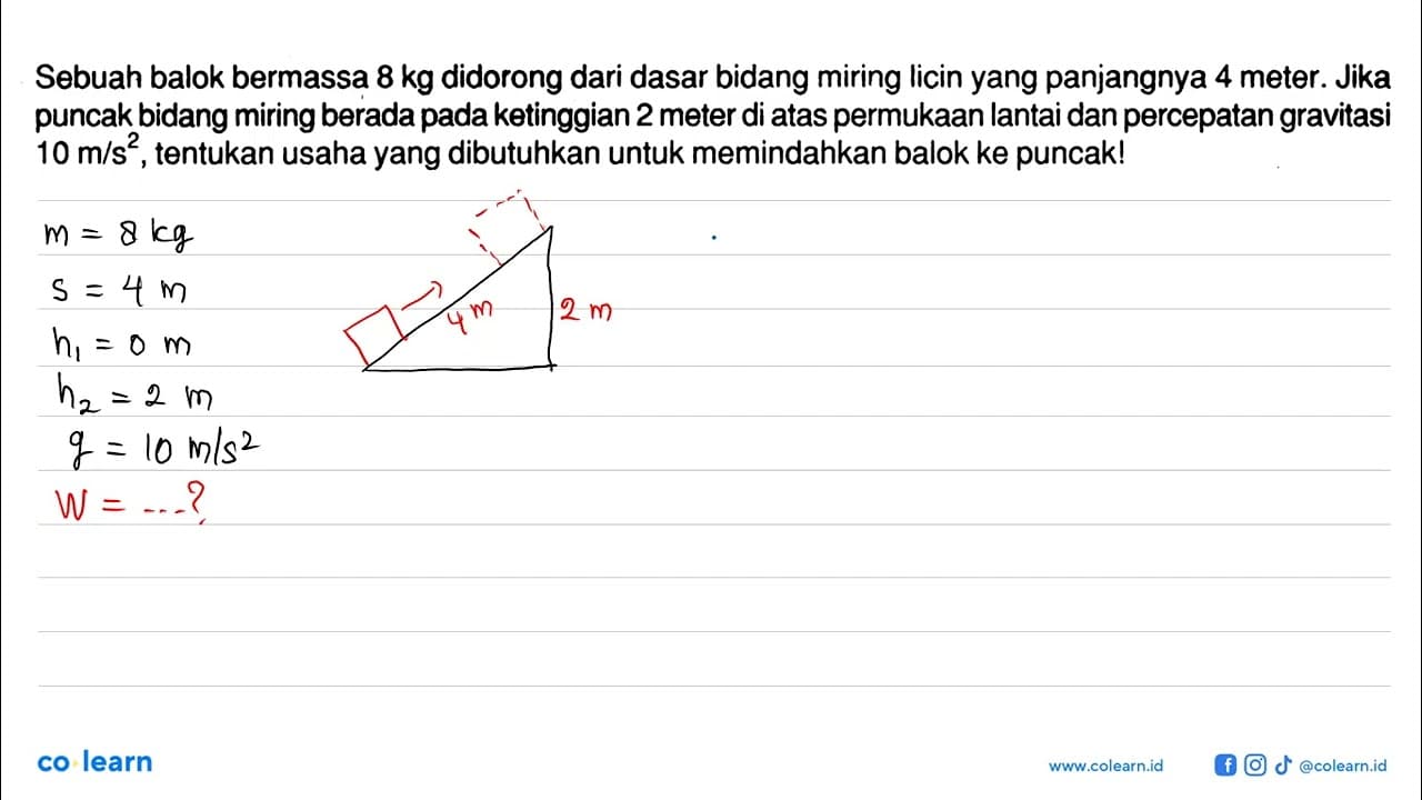 Sebuah balok bermassa 8 kg didorong dari dasar bidang