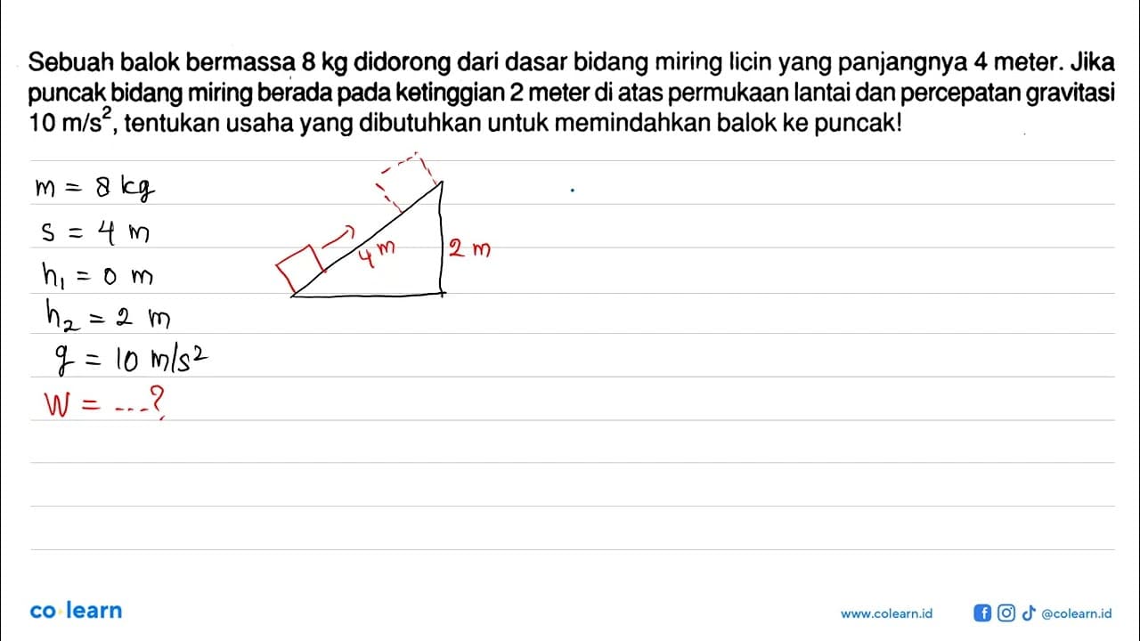 Sebuah balok bermassa 8 kg didorong dari dasar bidang