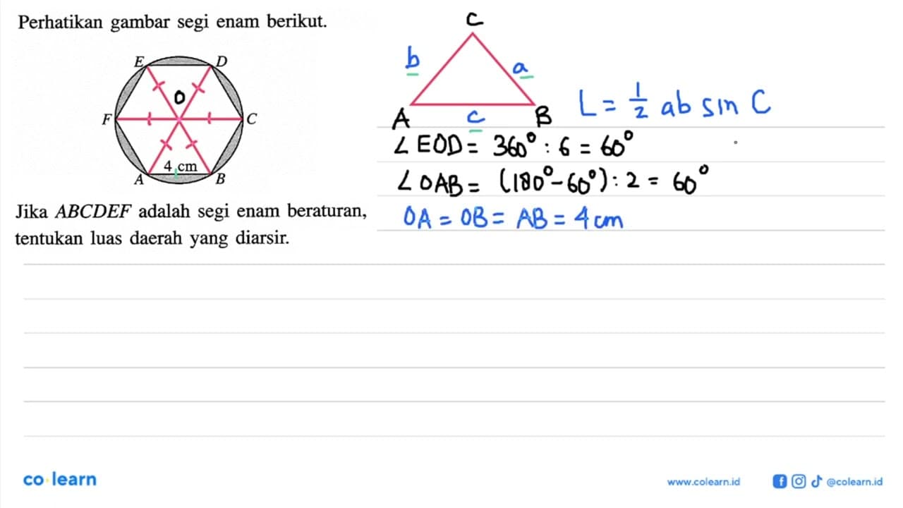 Perhatikan gambar segi enam berikut.E D F C A 4 cm BJika