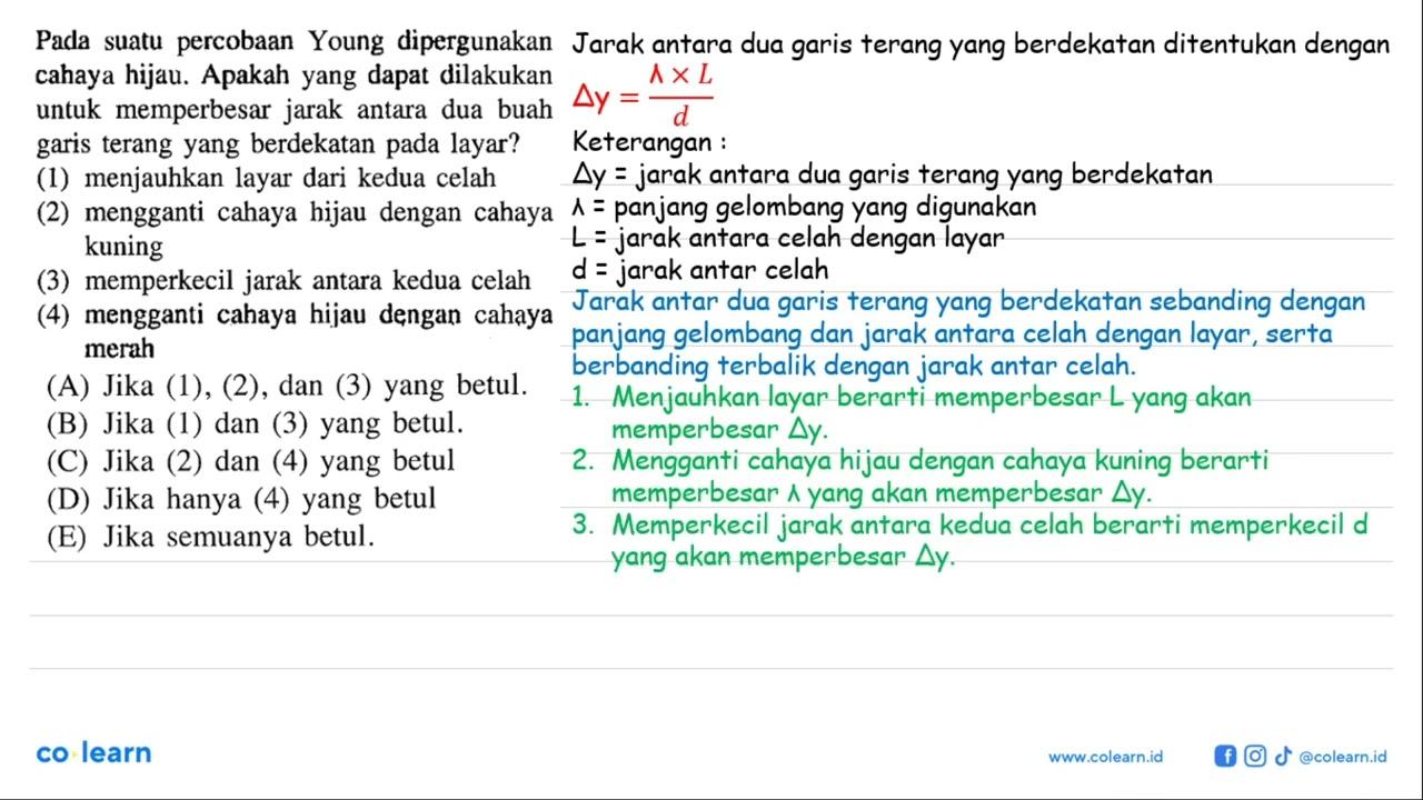 Pada suatu percobaan Young dipergunakan cahaya hijau.