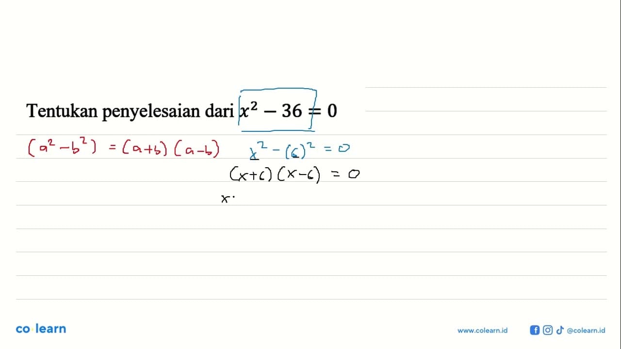 Tentukan penyelesaian dari x^2-36=0