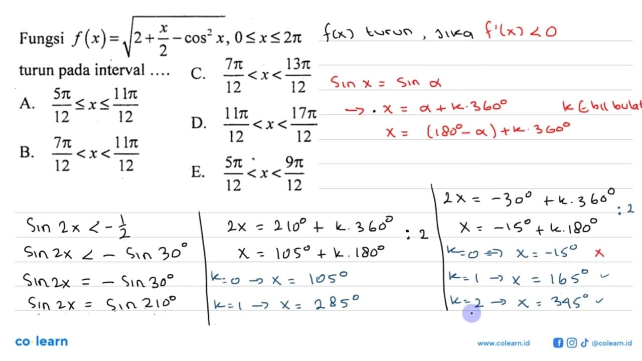 Fungsi f(x)=akar(2+x/2-cos^2 x), 0<=x<=2pi turun pada