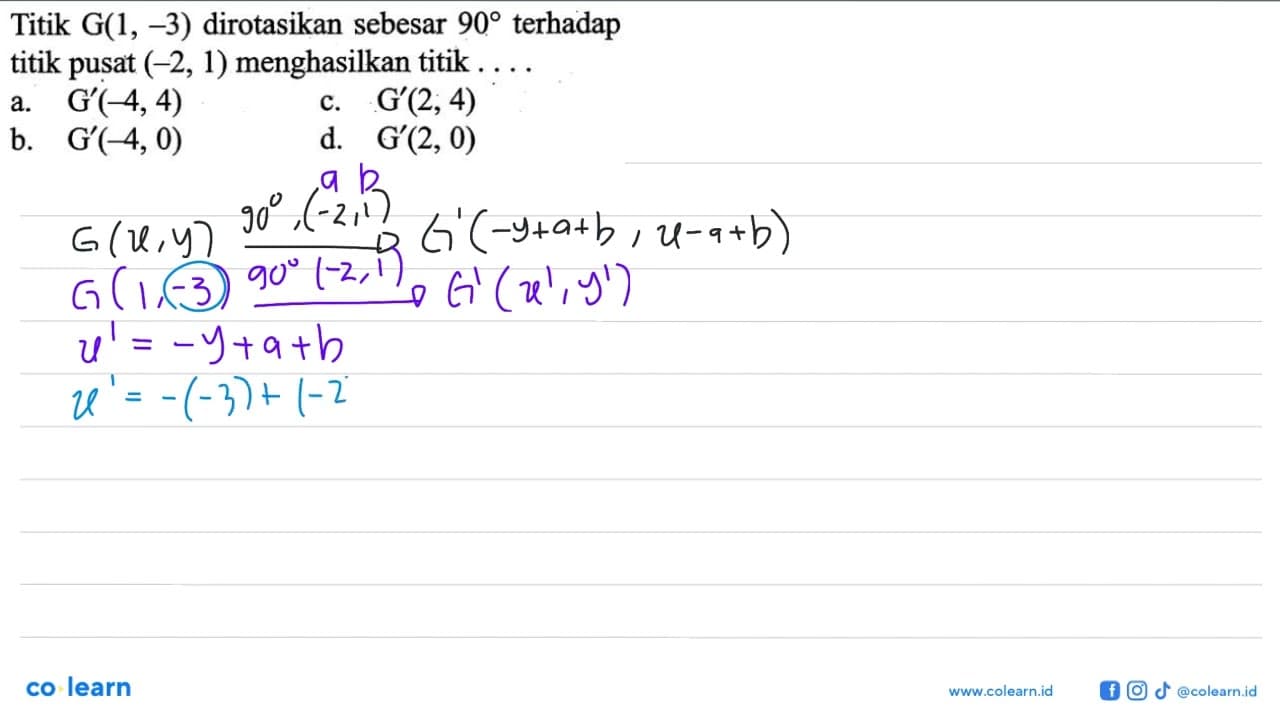 Titik G(1,-3) dirotasikan sebesar 90 terhadap titik pusat