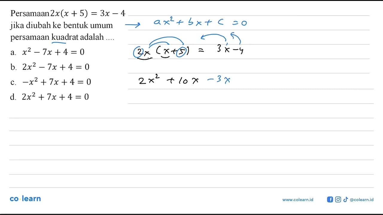 Persamaan 2x(x + 5) = 3x - 4 jika diubah ke bentuk umum