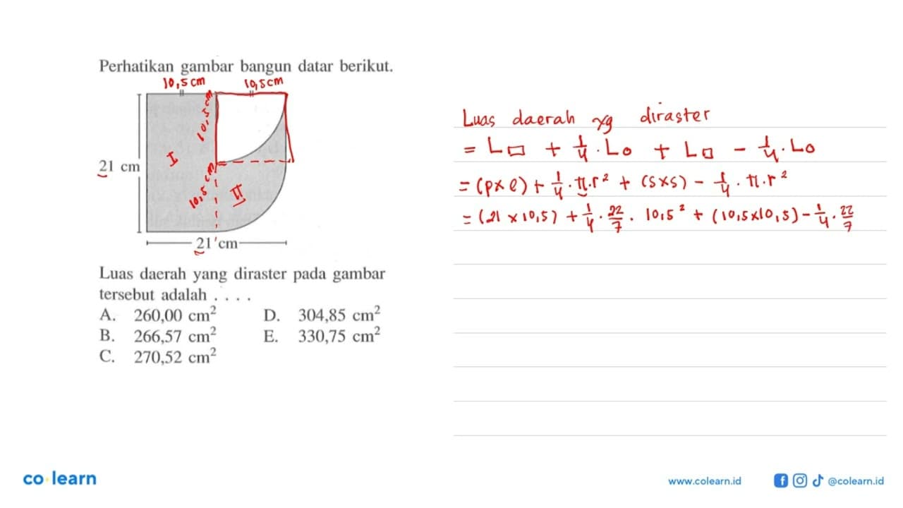 Perhatikan gambar bangun datar berikut. 21 cm 21 cm Luas