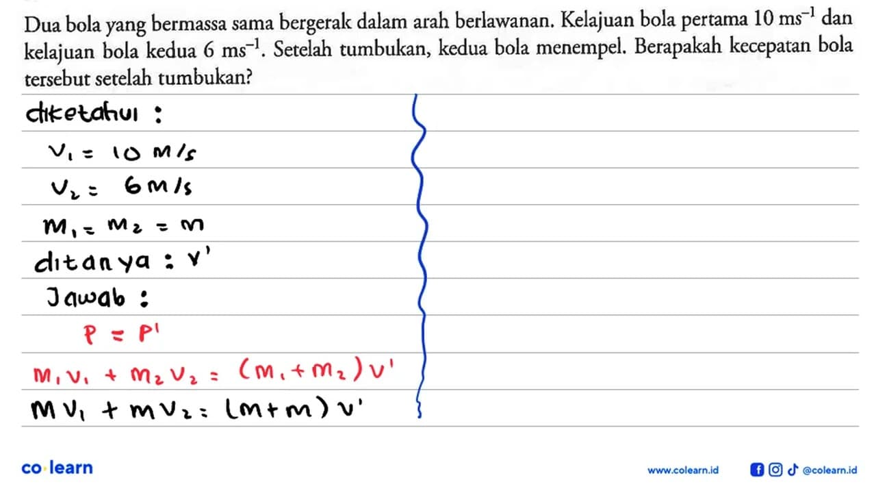 Dua bola yang bermassa sama bergerak dalam arah berlawanan.