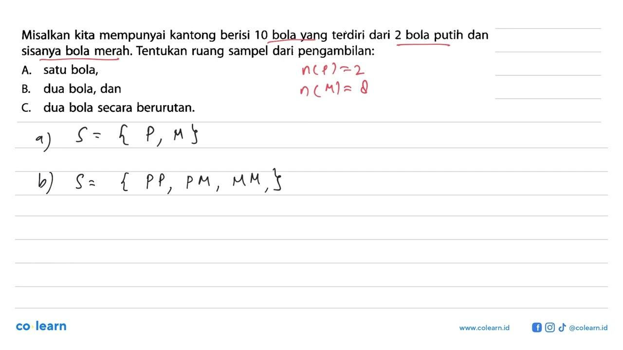 Misalkan kita mempunyai kantong berisi 10 bola yang terdiri
