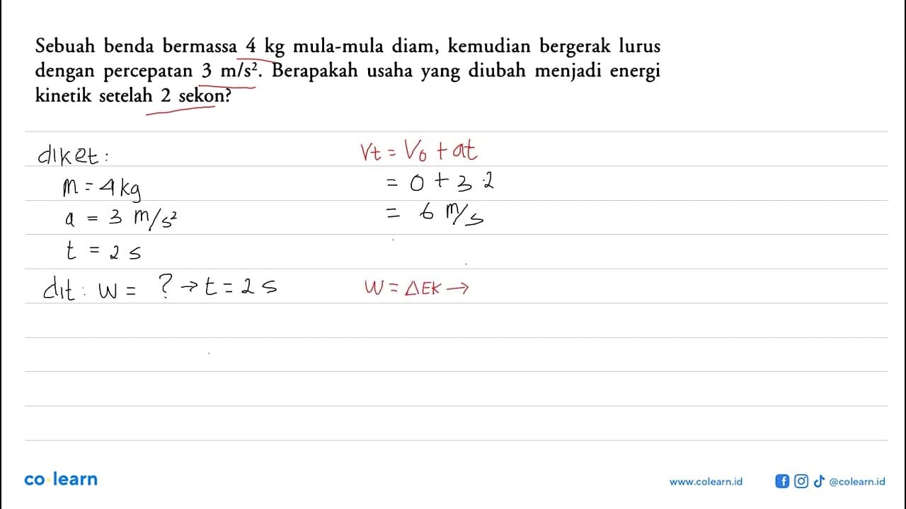 Sebuah benda bermassa 4kg mula-mula diam, kemudian bergerak