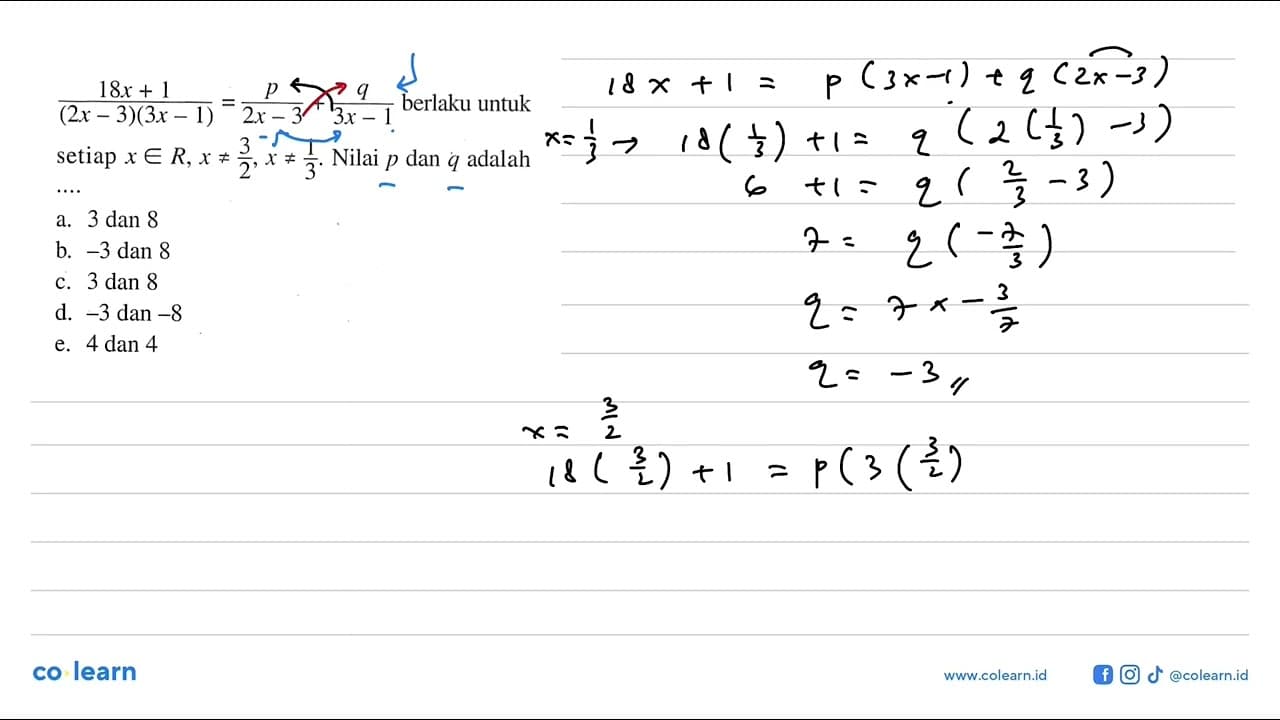 (18x+1)/(2x-3)(3x-1)=p/(2x-3)+q/(3x-1) berlaku untuk setiap