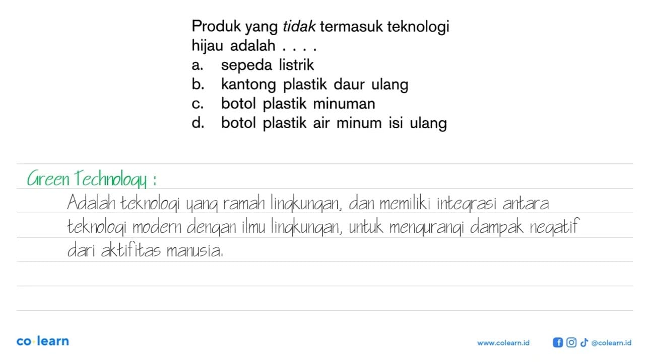 Produk yang tidak termasuk teknologi hijau adalah .... a.