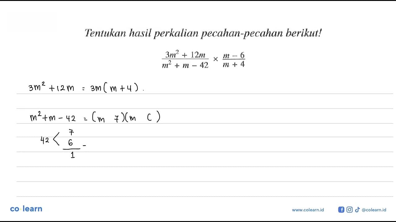 Tentukan hasil perkalian pecahan-pecahan berikut! (3m^2 +