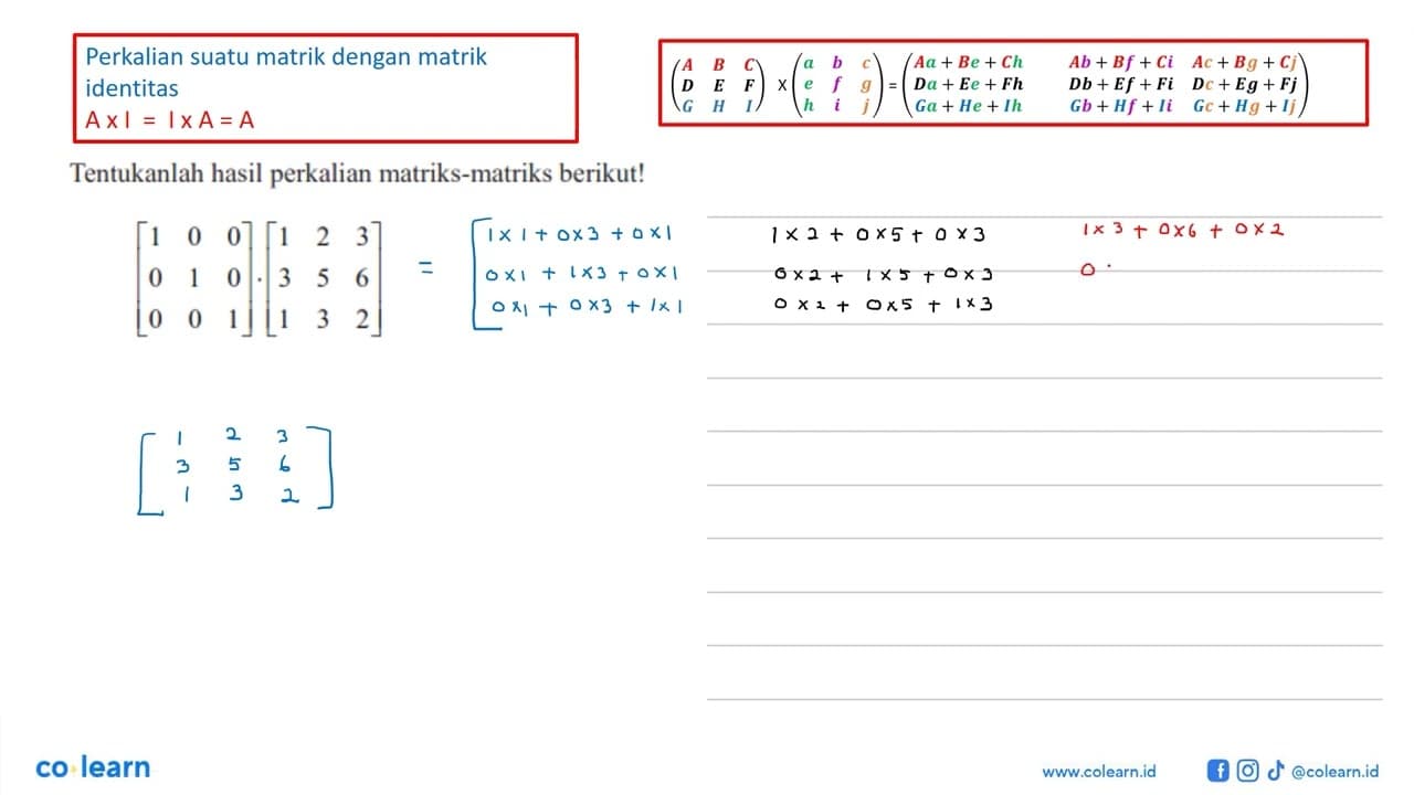 Tentukanlah hasil perkalian matriks-matriks berikut! [1 0 0