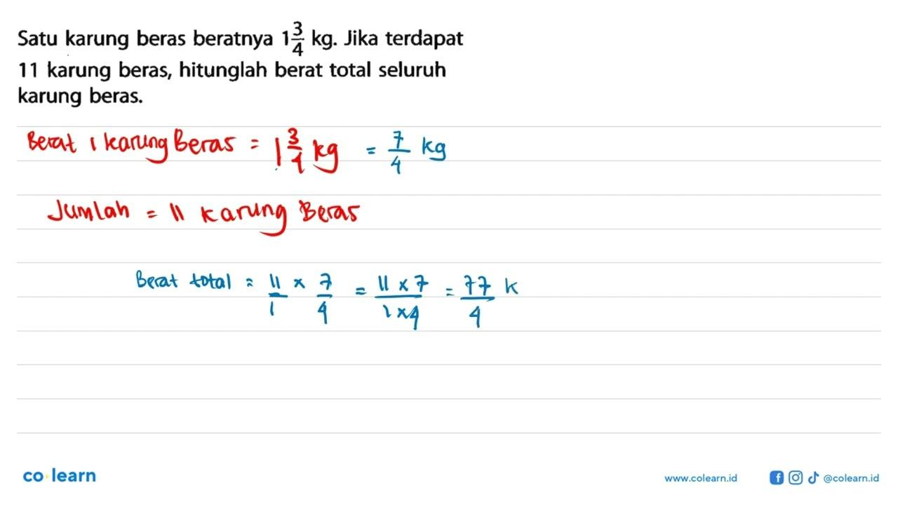 Satu karung beras beratnya 1 3/49 kg. Jika terdapat 11