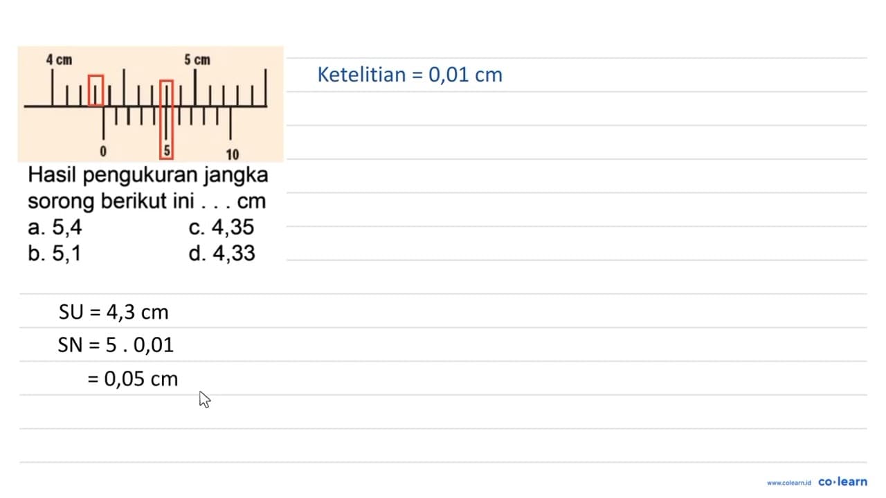 Hasil pengukuran jangka sorong berikut ini ... cm a. 5,4 c.