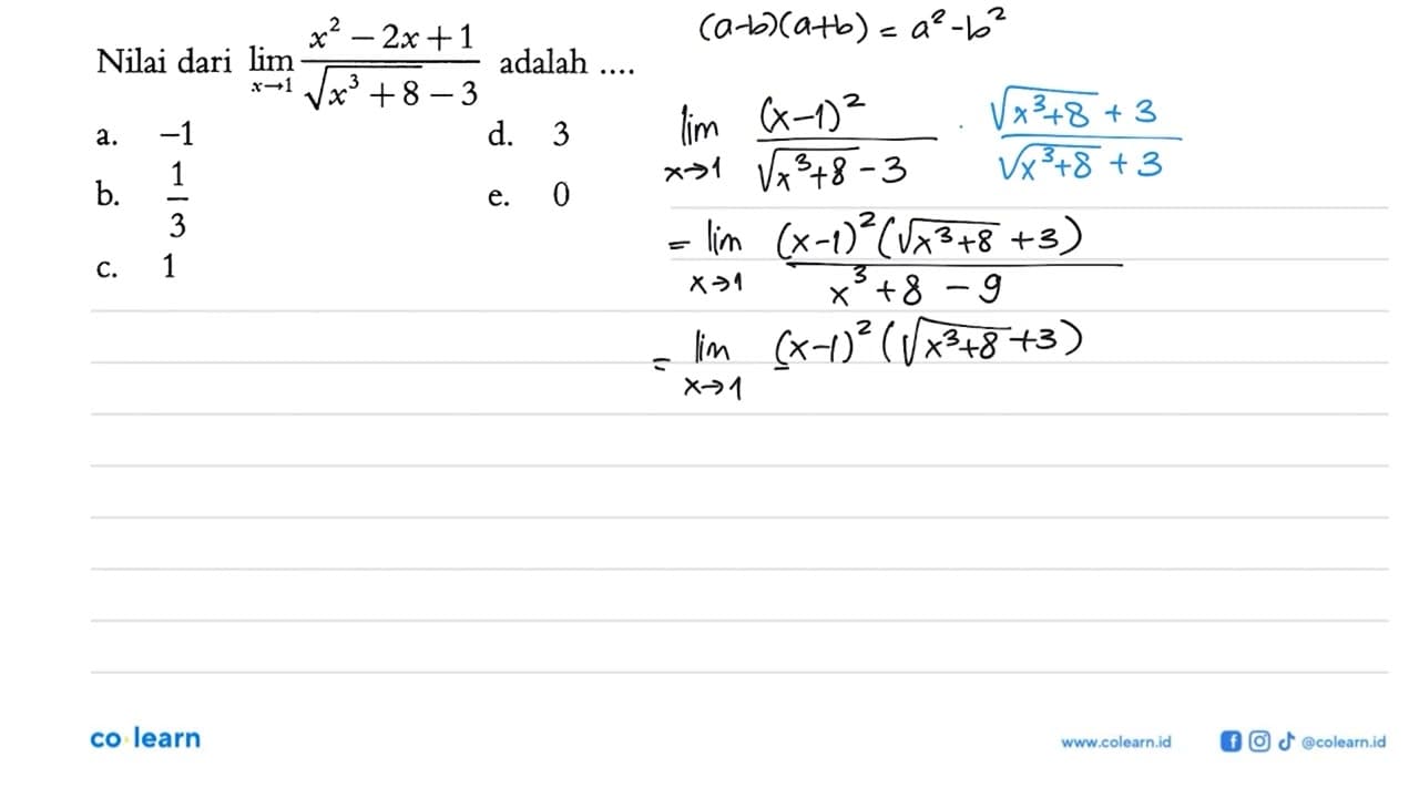 Nilai dari lim x ->1 (x^2-2 x+1)/(akar(x^3+8)-3) adalah