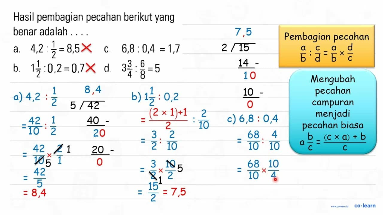 Hasil pembagian pecahan berikut yang benar adalah....