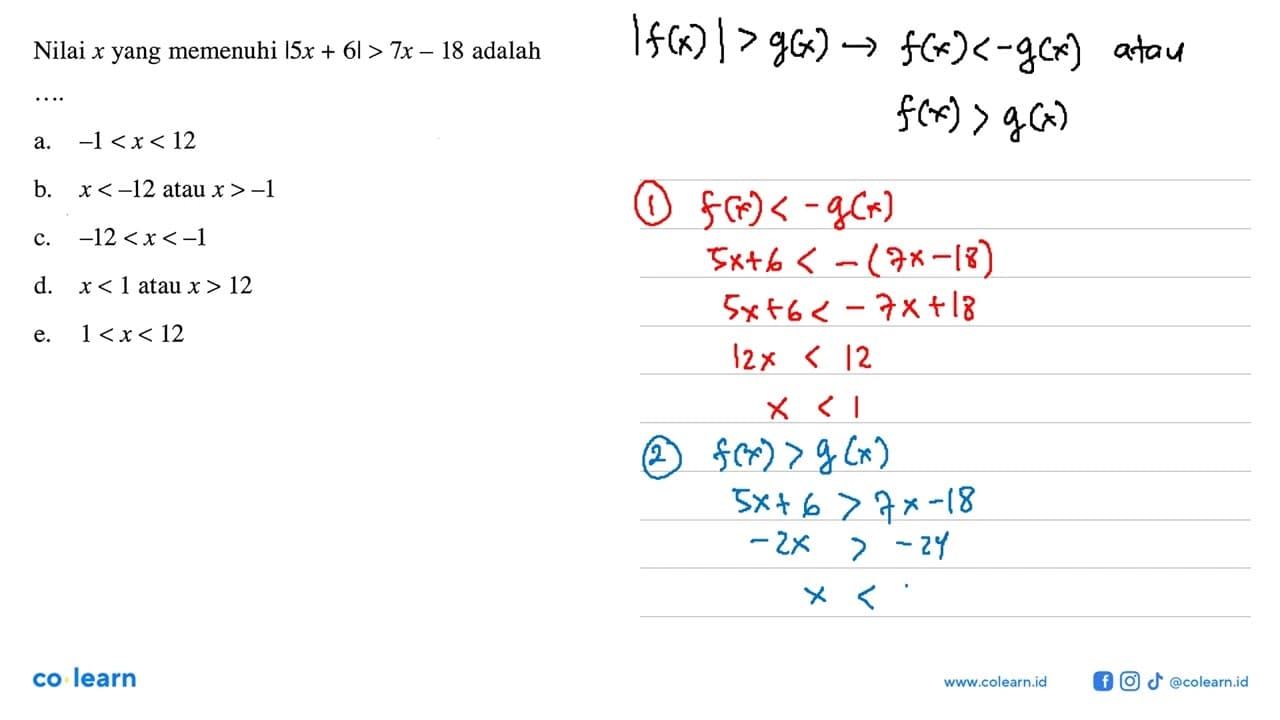 Nilai x yang memenuhi |5x+6|>7x-18 adalah ....