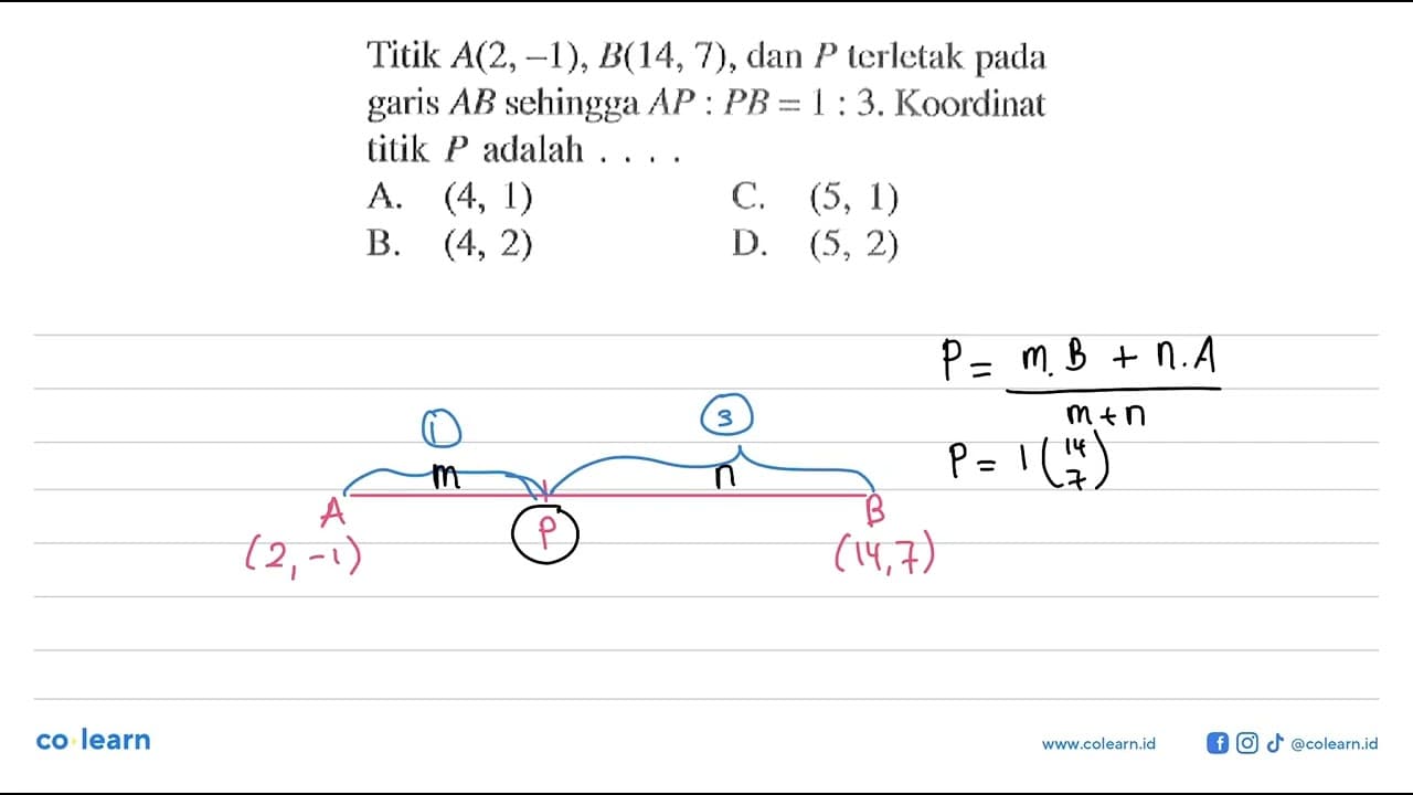 Titik A(2,-1),B(14,7), dan P terletak pada garis AB