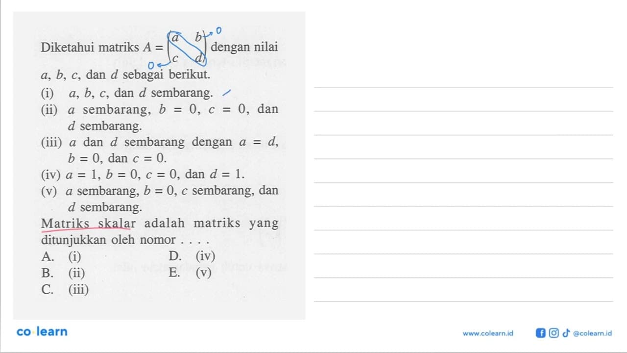 Diketahui matriks A=(a b c d) dengan nilai a, b, c, dan d