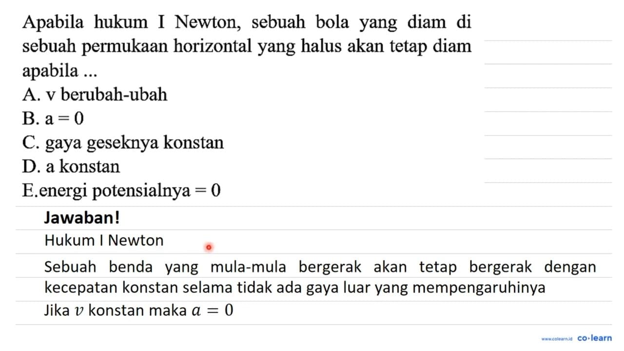 Apabila hukum I Newton, sebuah bola yang diam di sebuah