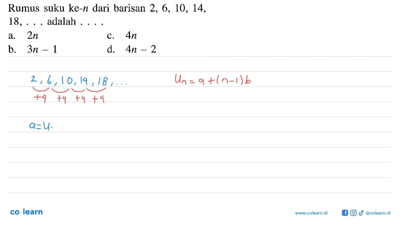 Rumus suku ke-n dari barisan 2, 6, 10, 14, 18,... adalah...