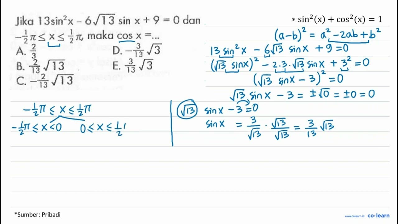 Jika 13 sin^2 x - 6 akar(13) sin x+9=0 dan -1/2pi<=x<=1/2pi