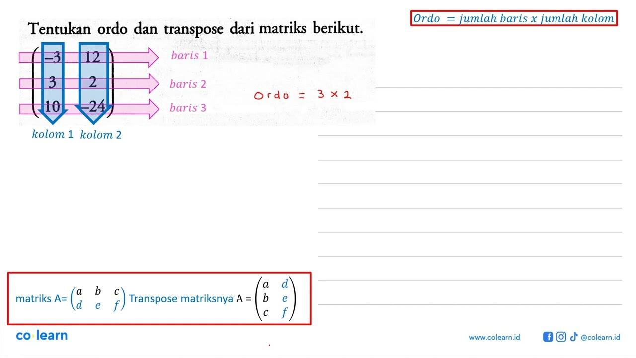 Tentukan ordo dan transpose dari matriks berikut. (-3 12 3