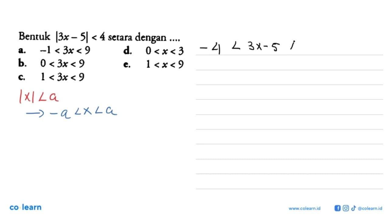 Bentuk |3x-5|<4 setara dengan ....