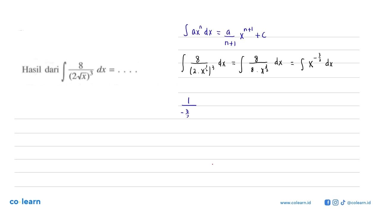 Hasil dari integral 8/(2 akar(x))^3) dx=....