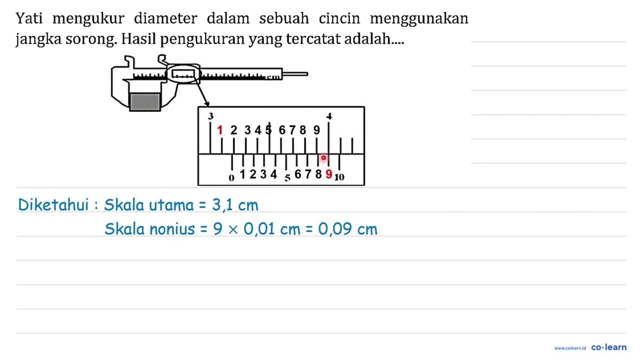 Yati mengukur diameter dalam sebuah cincin menggunakan