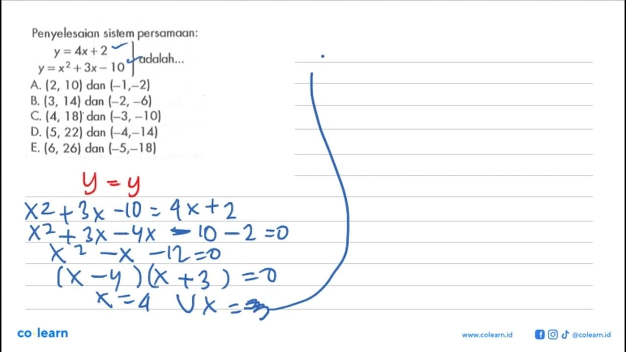 Penyelesaian sistem persamaan: y=4x+2 y=x^2+3x-10 adalah