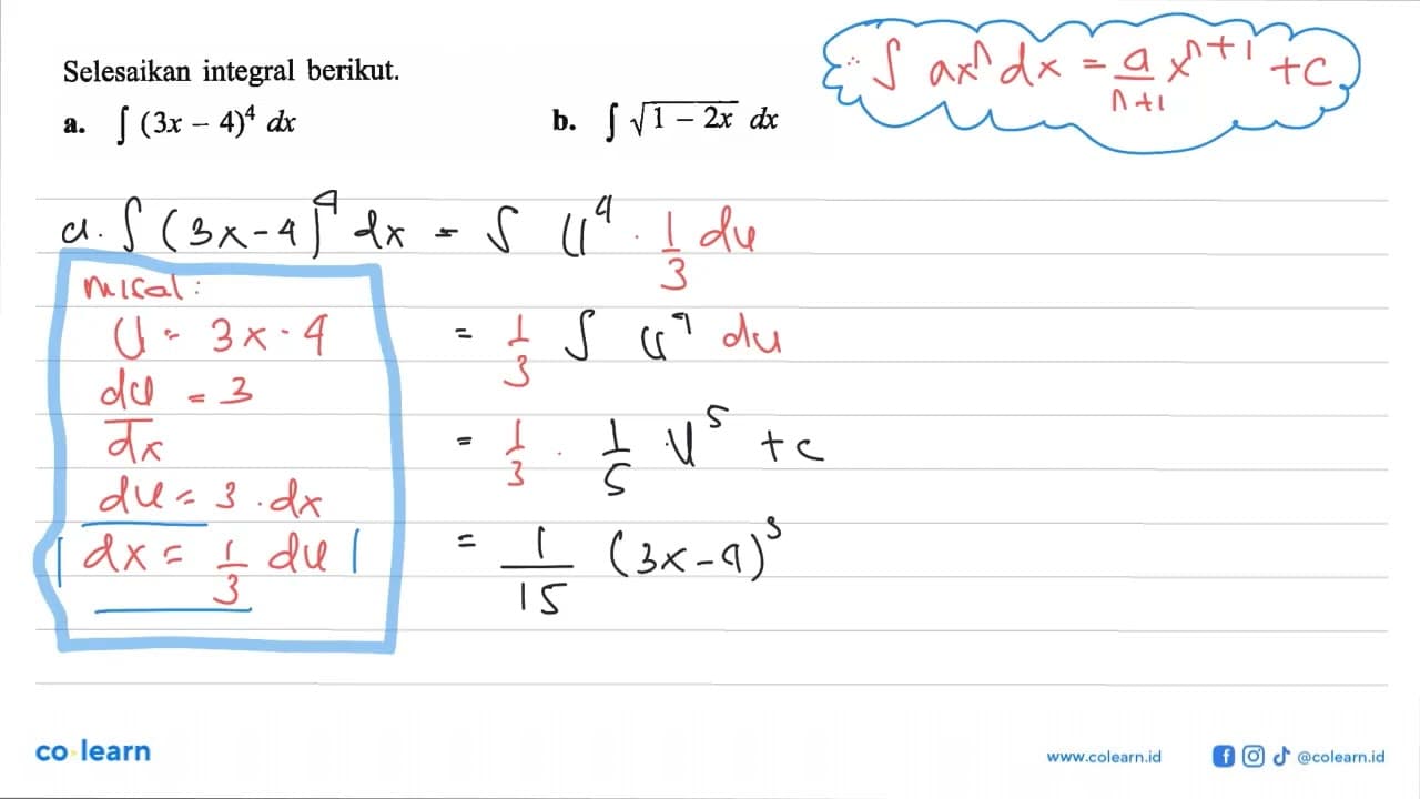 Selesaikan integral berikut.a. integral (3x-4)^4 dx b.