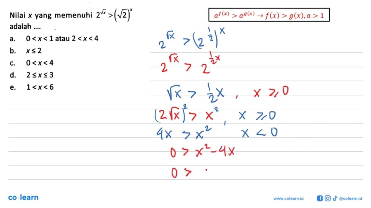 Nilai x yang memenuhi 2^(akar(x))>((akar(2))^x) adalah ....