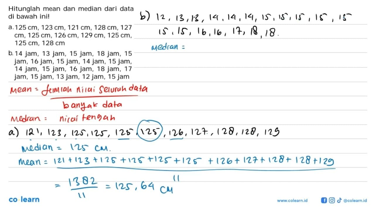 Hitunglah mean dan median dari data di bawah ini! a. 125