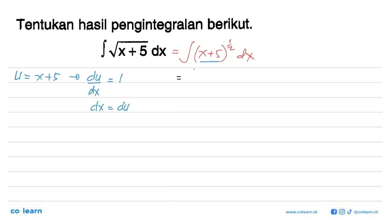 Tentukan hasil pengintegralan berikut.integral akar(x+5) dx