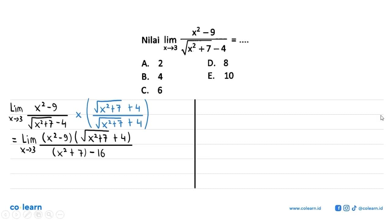 Nilai lim x->3 (x^2-9)/(akar(x^2+7)-4)=