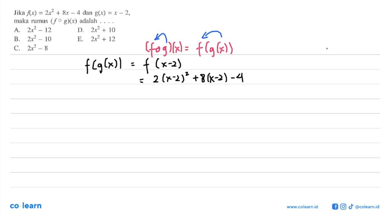 Jika f(x)=2x^2+8 x-4 dan g(x)=x-2 maka rumus (f o g)(x)