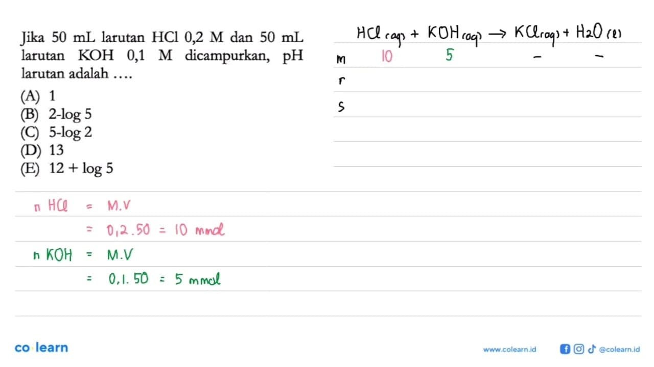 Jika 50 mL larutan HCl 0,2 M dan 50 mL larutan KOH 0,1 M