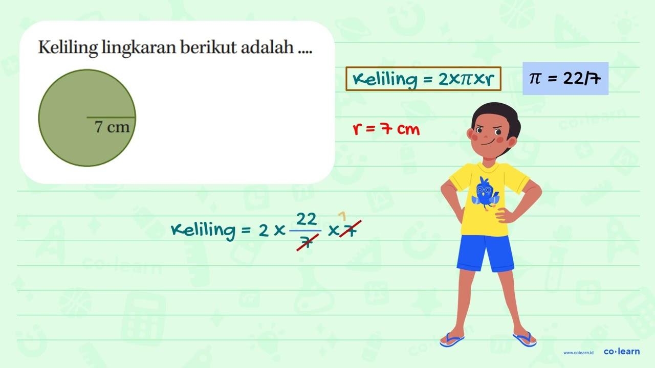 Keliling lingkaran berikut adalah ... 7 cm