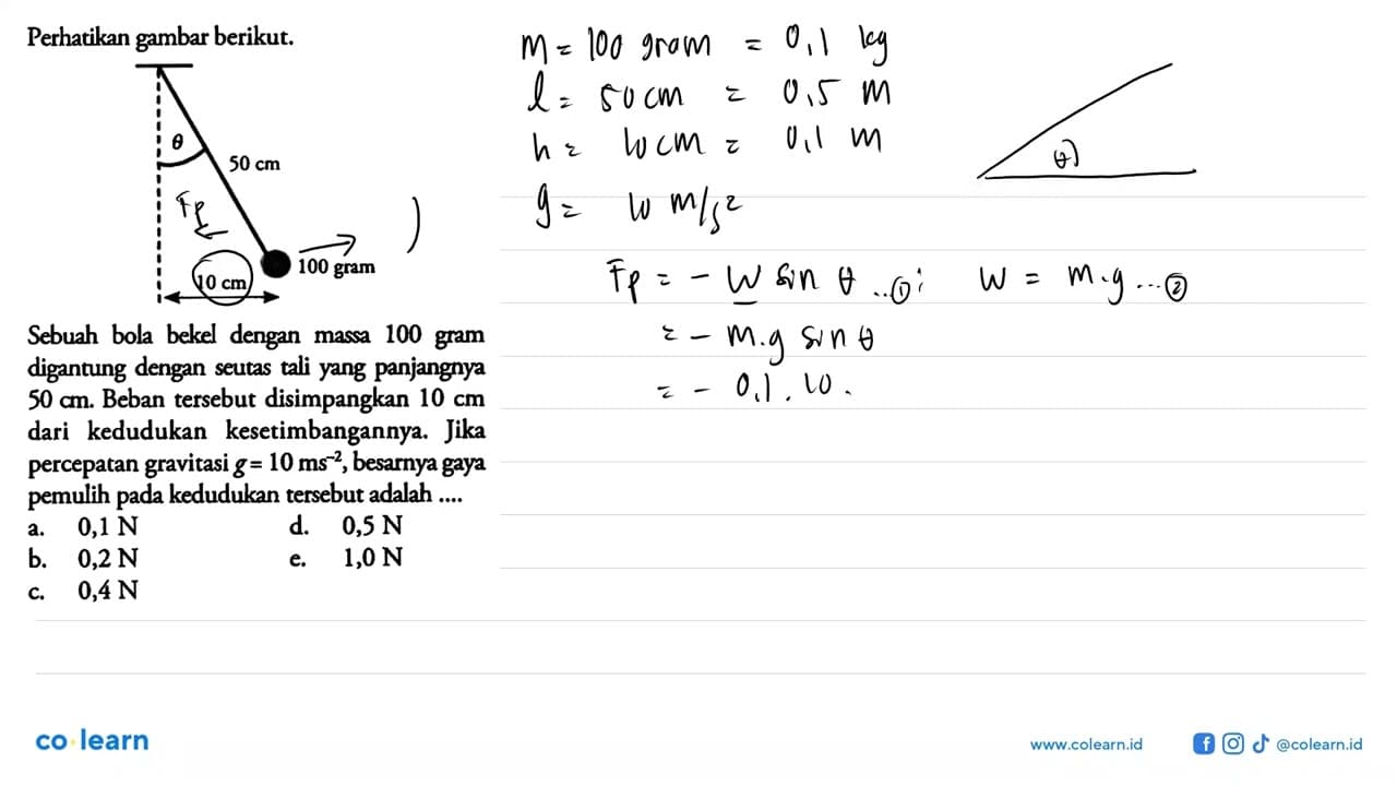 Perhatikan gambar berikut. theta 50 cm 10 cm 100 gram