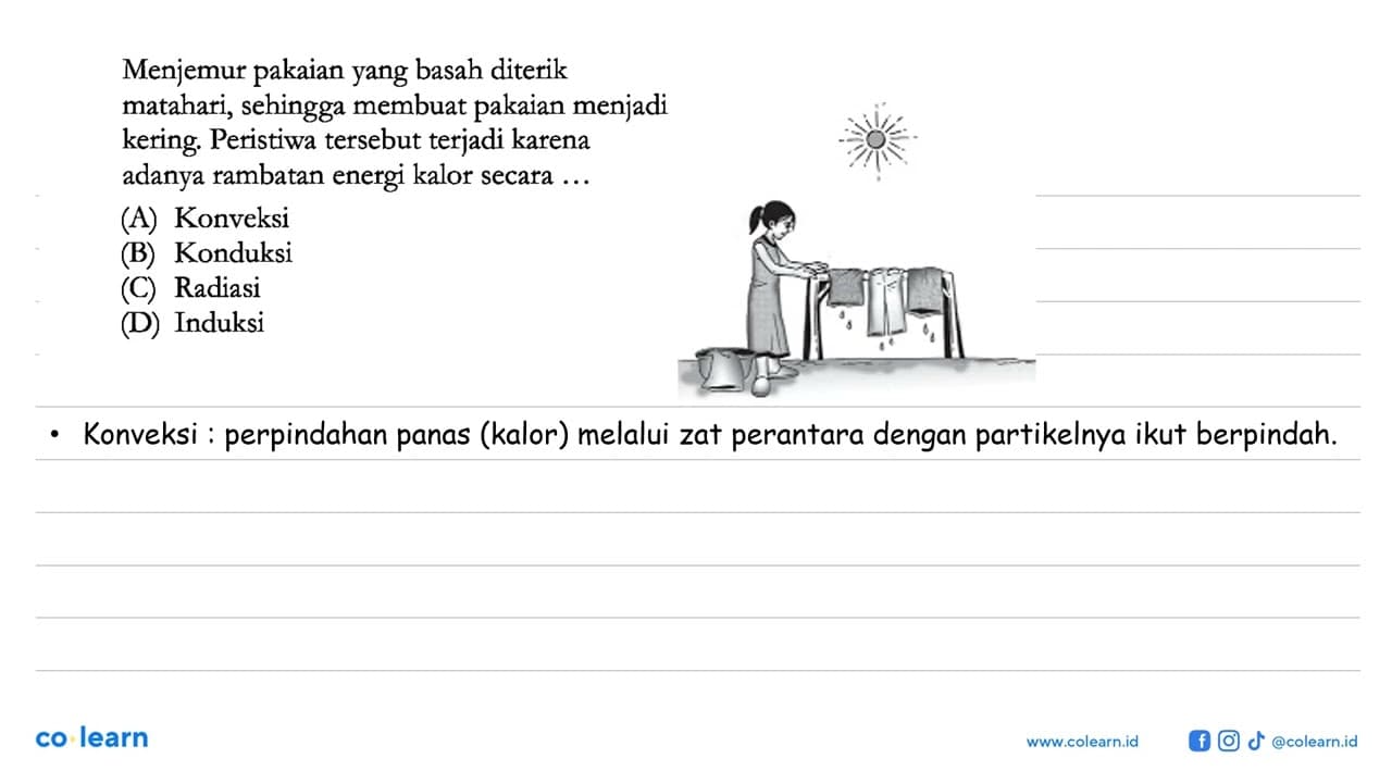 Menjemur pakaian yang basah diterik matahari, sehingga